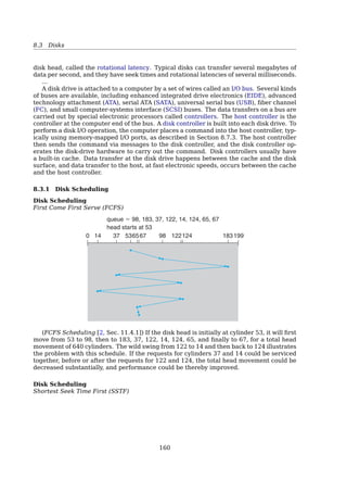 8.1 Principles of I/O Hardware
bus is tailored to optimize memory performance, with no compromises for the sake of slow
I/O devices. Pentium systems can have multiple buses (memory, PCI, SCSI, USB, ISA), as
shown in Fig 3.
ISA
bridge
Modem
Mouse
PCI
bridgeCPU
Main
memory
SCSI USB
Local bus
Sound
card
Printer Available
ISA slot
ISA bus
IDE
disk
Available
PCI slot
Key-
board
Mon-
itor
Graphics
adaptor
Level 2
cache
Cache bus Memory bus
PCI bus
Fig. 1-11. The structure of a large Pentium system
Figure 3: The structure of a large Pentium system
The trouble with having a separate memory bus on memory-mapped machines is that
the I/O devices have no way of seeing memory addresses as they go by on the memory bus,
so they have no way of responding to them. Again, special measures have to be taken to
make memory-mapped I/O work on a system with multiple buses. One possibility is to ﬁrst
send all memory references to the memory. If the memory fails to respond, then the CPU
tries the other buses. This design can be made to work but requires additional hardware
complexity.
A second possible design is to put a snooping device on the memory bus to pass all
addresses presented to potentially interested I/O devices. The problem here is that I/0
devices may not be able to process requests at the speed the memory can.
A third possible design, which is the one used on the Pentium conﬁguration of Fig 3,
is to ﬁlter addresses in the PCI bridge chip. This chip contains range registers that are
preloaded at boot time. For example, 640K to 1M could be marked as a nonmemory range.
Addresses that fall within one of the ranges marked as nonmemory are forwarded onto the
PCI bus instead of to memory. The disadvantage of this scheme is the need for ﬁguring
out at boot time which memory addresses are not really memory addresses. Thus each
scheme has arguments for and against it, so compromises and trade-oﬀs are inevitable.
8.1.1 Programmed I/O
Programmed I/O
Handshaking
155
 