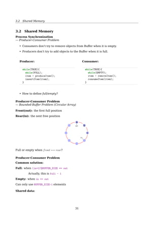 2.2 Threads
arg 2 a pointer to a (usually malloced) memory space to be used as the stack for the new thread;
arg 3 a set of ﬂags used to indicate how much the calling process is to be shared. In fact,
clone(0) == fork()
arg 4 the arguments passed to the function.
It returns the PID of the child process or -1 on failure.
$ man clone
The clone() System Call
Some ﬂags:
ﬂag Shared
CLONE_FS File-system info
CLONE_VM Same memory space
CLONE_SIGHAND Signal handlers
CLONE_FILES The set of open ﬁles
In practice, one should try to avoid calling clone() directly
Instead, use a threading library (such as pthreads) which use clone() when starting
a thread (such as during a call to pthread_create())
clone() Example
31
 