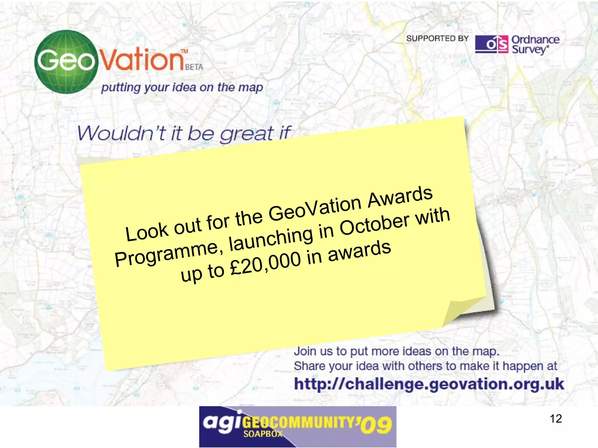 Look out for the GeoVation Awards Programme, launching in October with up to £20,000 in awards