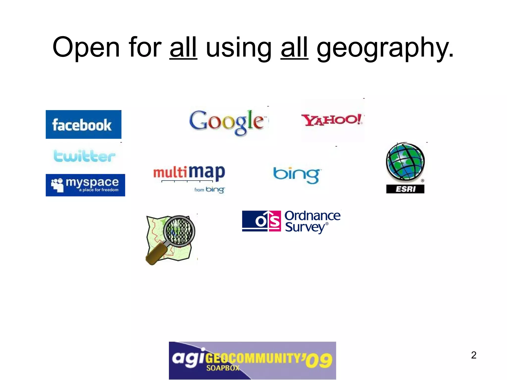 Open for all using all geography.