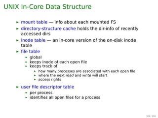 Inode Quiz
Given:
block size is 1KB
pointer size is 4B
Addressing:
byte oﬀset 9000
byte oﬀset 350,000
+----------------+
0 | 4096 |
+----------------+ ----+----------+ Byte 9000 in a file
1 | 228 | / | 367 | |
+----------------+ / | Data blk | v
2 | 45423 | / +----------+ 8th blk, 808th byte
+----------------+ /
3 | 0 | / --+------+
+----------------+ / / 0| |
4 | 0 | / / +------+
+----------------+ / / : : :
5 | 11111 | / / +------+ Byte 350,000
+----------------+ / -+-----+/ 75| 3333 | in a file
6 | 0 | / / 0| 331 | +------+ |
+----------------+ / / +-----+ : : :  v
7 | 101 | / / | | +------+  816th byte
+----------------+/ / | : | 255| | --+----------+
8 | 367 | / | : | +------+ | 3333 |
+----------------+ / | : | 331 | Data blk |
9 | 0 | / | | Single indirect +----------+
+----------------+ / +-----+
S | 428 (10K+256K) | / 255| |
+----------------+/ +-----+
D | 9156 | 9156 /***********************
+----------------+ Double indirect What about the ZEROs?
T | 824 | ***********************/
+----------------+
308 / 397
 