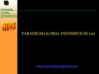 PARADIGM-GLOBAL INFOSERVICES Ltd. www.paradigm-global.com 