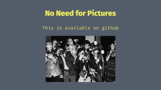 No Need for Pictures
This is available on github
 