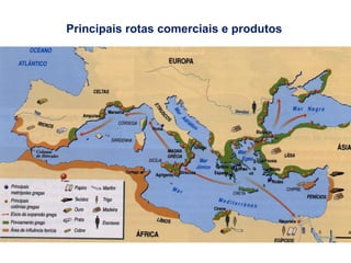 Principais rotas comerciais e produtos 