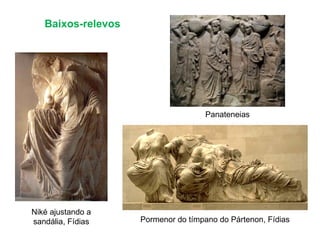 Baixos-relevos Niké ajustando a sandália, Fídias Pormenor do tímpano do Pártenon, Fídias Panateneias 