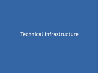 Technical infrastructure 