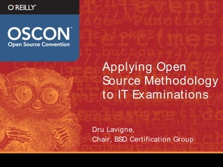 Applying Open
   Source Methodology
   to IT Examinations

Dru Lavigne,
Chair, BSD Certification Group