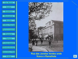 Rua das Janelas Verdes onde ficava o Ramalhete 