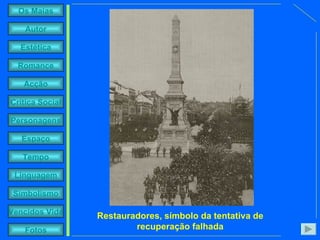 Restauradores, símbolo da tentativa de recuperação falhada 