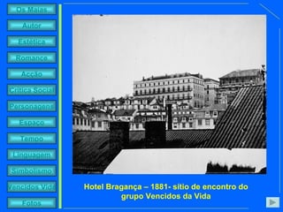 Hotel Bragança – 1881- sítio de encontro do grupo Vencidos da Vida 