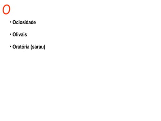 O Ociosidade Olivais Oratória (sarau) 