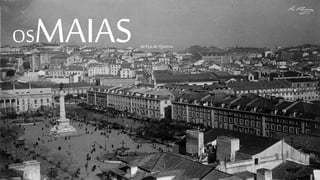 OSMAIAS deEça deQueiroz
 