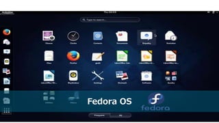 Fedora OS
 