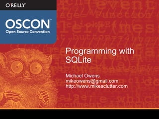 Programming with SQLite ,[object Object],[object Object],[object Object]