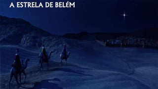 A ESTRELA DE BELÉM
 