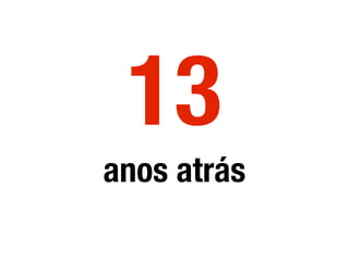 13
anos atrás
 