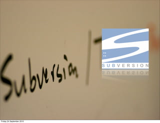 Friday 24 September 2010
 