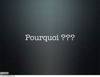Pourquoi ???



Friday 24 September 2010
 