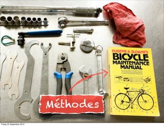 Méthodes
Friday 24 September 2010
 