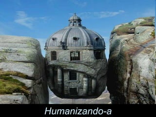 Humanizando-a 