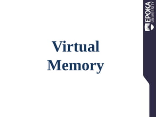 Virtual
Memory

 