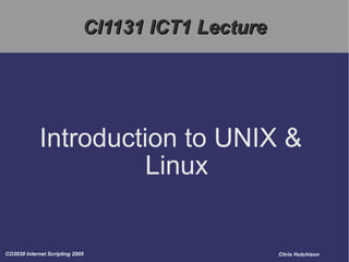 CI1131 ICT1 Lecture Introduction to UNIX & Linux 