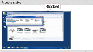 20
Process states
 Running – Process is actually
using the CPU
 Ready – Process is runnable,
temporarily stopped to let
another process to run
 Blocked – process is unable to
run until some external event
happens
 Processes are always either
executing (running), waiting to
execute (ready) or waiting for
an event (blocked) to occur.
Running
Blocked Ready
Ready
Running
Blocked
 