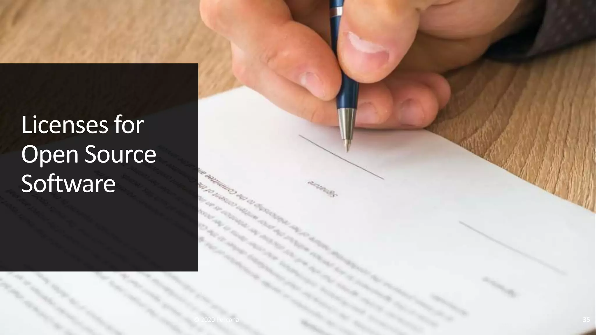 Licenses for
Open Source
Software
© 2020 Percona 35
 