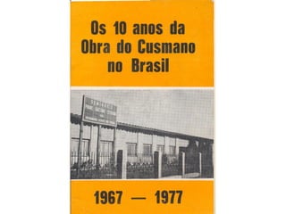 Os 10 anos da obra do cusmano no brasil