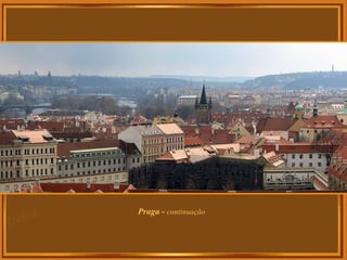 Praga - continuação
 