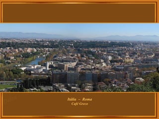 Itália – Roma
Café Greco
 
