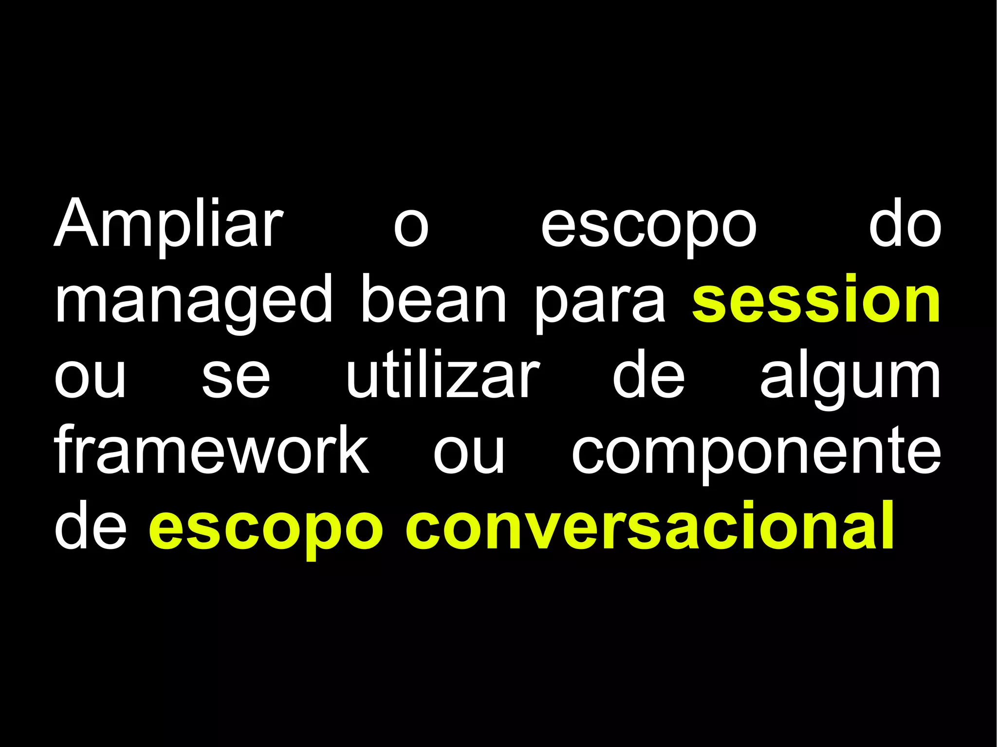 Os 10 maus hábitos dos desenvolvedores JSF