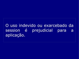 Os 10 maus hábitos dos desenvolvedores JSF