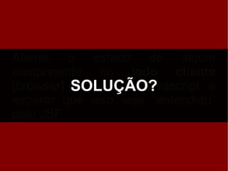 Os 10 maus hábitos dos desenvolvedores JSF