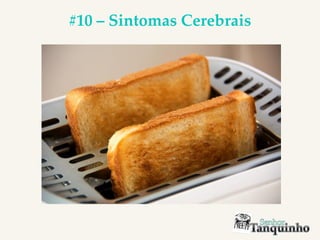 #10 – Sintomas Cerebrais
 