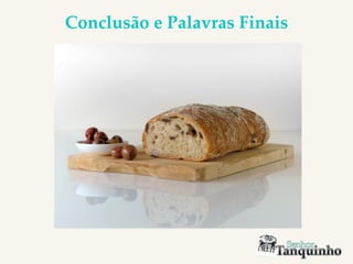 Conclusão e Palavras Finais
 