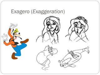 Exagero (Exaggeration)
 