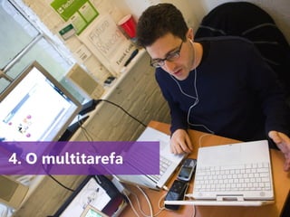 www.agendor.com.br
4. O multitarefa
 