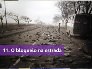 www.agendor.com.br
11. O bloqueio na estrada
 