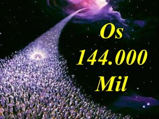 Os
144.000
Mil
 