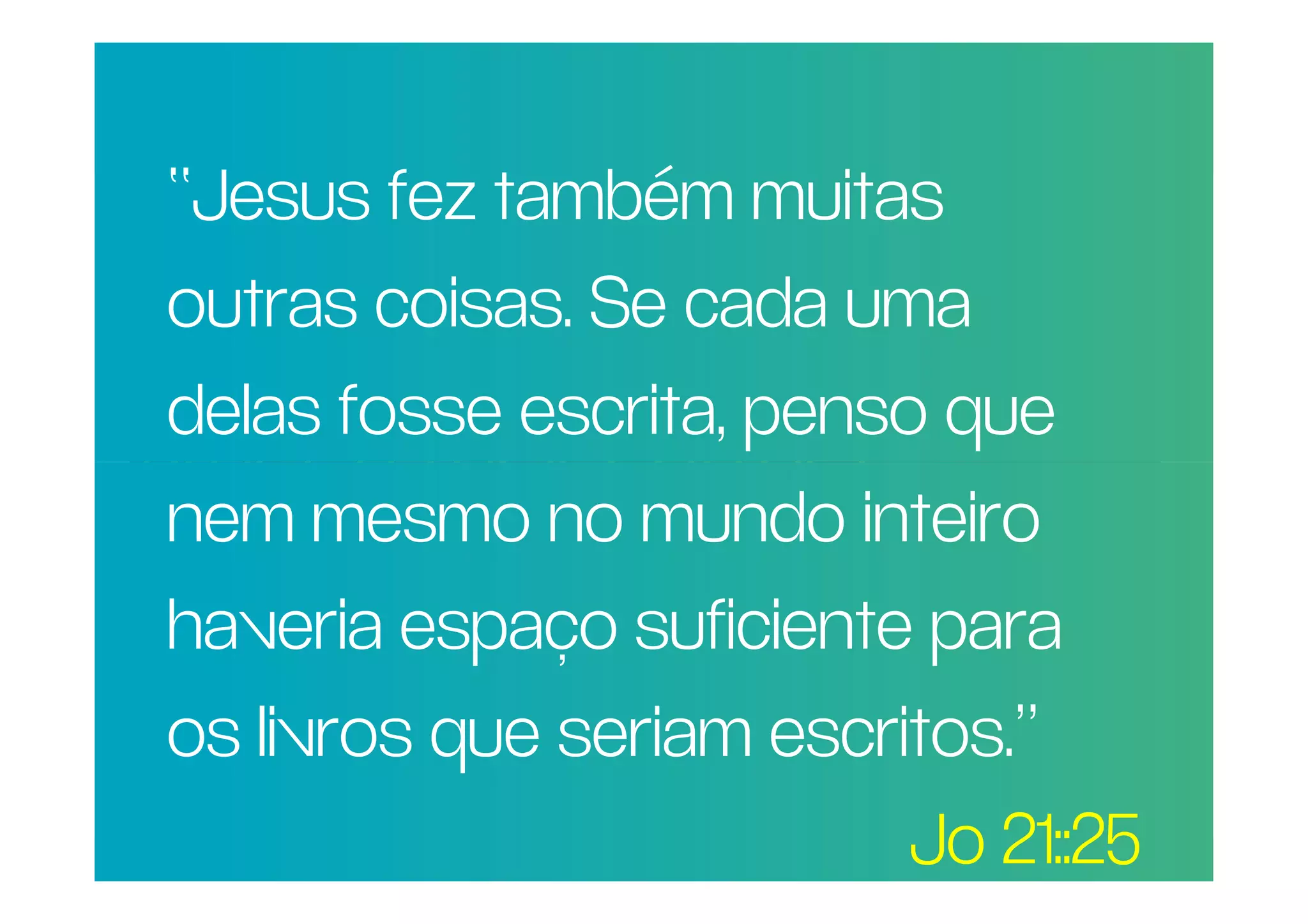 “Jesus fez também muitas
 outras coisas. Se cada uma
POR QUE RAZÃO REAL,
 delas fosse escrita, penso que
NÃO TRAGO MAIS
PESSOAS PARA A inteiro
 nem mesmo no mundo
IGREJA?
 haveria espaço suficiente para
 os livros que seriam escritos.”
                           Jo 21::25
 
