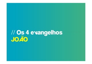 POR QUE RAZÃO REAL,
NÃO TRAGO MAIS
 // Os 4 evangelhos
PESSOAS PARA A
 JOÃO
IGREJA?
 