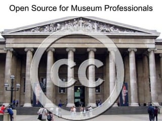 Open Source for Museum Professionals 