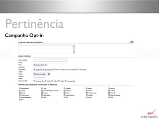 Pertinência
Campanha Opt-in
 