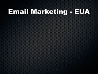 Email Marketing - EUA
 