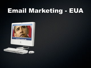 Email Marketing - EUA
 
