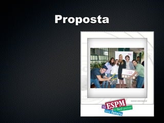 Proposta
 
