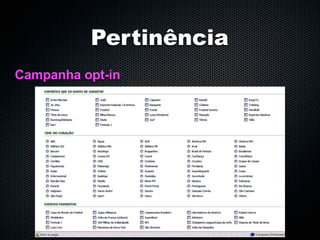 Pertinência
Campanha opt-in
 