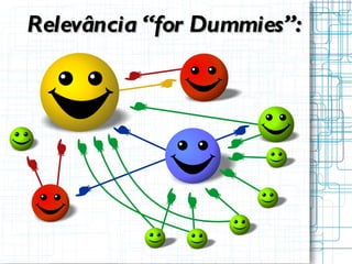 Relevância “for Dummies”: 