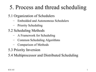 5. Process and thread scheduling ,[object Object],[object Object],[object Object],[object Object],[object Object],[object Object],[object Object],[object Object],[object Object]
